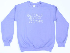 Dogs Before Dudes Crewneck Sweatshirt
